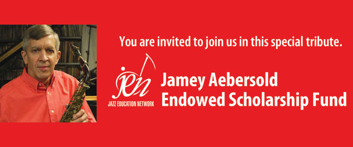 Jamey Aebersold Endowed Scholarship Fund